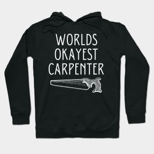 World okayest carpenter Hoodie